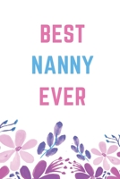 Best Nanny Ever: Blank Lined Journal for Nanny; My Nanny Gift, Best Nanny Gifts, Grandmother Gift from Grandkids, Caregiver gifts - Includes BONUS Password Log! 1711135860 Book Cover