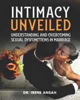 Intimacy Unveiled: Understanding and Overcoming Sexual Dysfunctions in Marriage B0CNRQSCLH Book Cover