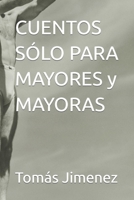 CUENTOS SÓLO PARA MAYORES y MAYORAS B0C2SFPQ4K Book Cover