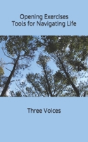 Opening Exercises: Tools for Navigating Life 0999110721 Book Cover