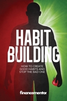 Habit building: How to create good habits and stop the bad one B09GCTYM3T Book Cover
