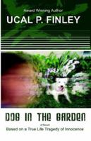 Dog In The Garden: Based on a True Life Tragedy of Innocence 0978853601 Book Cover