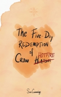 The Five Day Redemption of Crow Hotfire B09FCFHCLK Book Cover