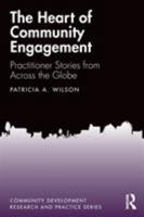 The Heart of Community Engagement: Practitioner Stories from Across the Globe 0367175827 Book Cover