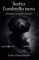 Sotto l'ombrello nero: Un'indagine tra segreti e maschere 8868678314 Book Cover