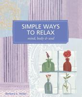 Simple Ways to Relax (Self-Indulgence Series) 1580178952 Book Cover