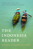 The Indonesia Reader: History, Culture, Politics (The World Readers)