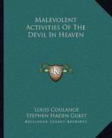 Malevolent Activities Of The Devil In Heaven 1425362230 Book Cover