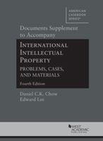Documents Supplement to Accompany International Intellectual Property: Problems, Cases, And Materials 0314151850 Book Cover