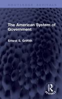 The American System of Government (Routledge Revivals) 1041397542 Book Cover