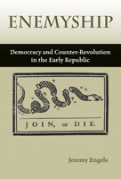 Enemyship: Democracy and Counter-Revolution in the Early Republic 0870139800 Book Cover