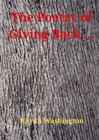 The Poetry of Giving Back ... 1008988383 Book Cover