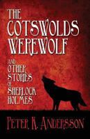 The Cotswolds Werewolf and other Stories of Sherlock Holmes 1780925417 Book Cover