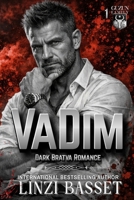 Vadim: A Dark Mafia/Bratva Romance B09SNV6G5Z Book Cover