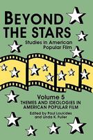 Beyond the Stars 5: Themes and Ideologies in American Popular Film 0879727020 Book Cover