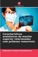 Características anatómicas do maxilar superior relacionadas com próteses removíveis 6205289997 Book Cover