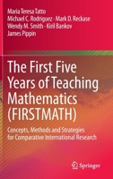 The First Five Years of Teaching Mathematics (FIRSTMATH): Concepts, Methods and Strategies for Comparative International Research 303044046X Book Cover