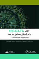 Big Data with Hadoop MapReduce: A Classroom Approach 1771888342 Book Cover