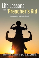 Life Lessons from a Preacher's Kid: Your Destiny Is Within Reach 1662805098 Book Cover