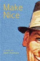 Make Nice 0615348386 Book Cover