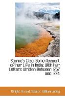 Sterne's Eliza: Some Account of Her Life in India, With Her Letters Written Between 1757 and 1774 1014953308 Book Cover