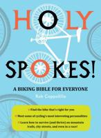 Holy Spokes!: A Biking Bible for Everyone 1936976234 Book Cover