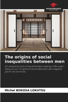 The origins of social inequalities between men 6206243028 Book Cover