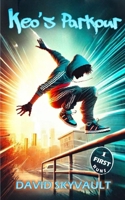 Keo's Parkour: 1 - First runs B0F2GKYFML Book Cover