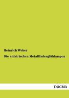 Die Elektrischen Metallfadengluhlampen 384603424X Book Cover