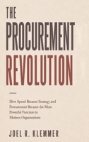 The Procurement Revolution: How Spend Became Strategy and Procurement Became the Most Powerful Function in Modern Organizations B0H5Q4V7BY Book Cover