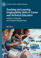 Teaching and Learning Employability Skills in Career and Technical Education: Industry, Educator, and Student Perspectives 3030587436 Book Cover