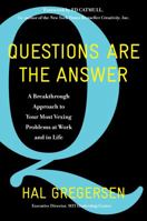 Questions Are the Answer: Building a Better World by Asking Better Questions 0062844768 Book Cover