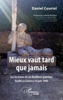 Mieux vaut tard que jamais: Sur les traces de six tirailleurs guinéens fusillés à Clamecy en juin 1940 (Harmattan Guinée) (French Edition) 2343202001 Book Cover