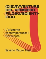 (DIS)AVVENTURE DEL PENSIERO FILOSO/SCIENTI-FICO: L'orizzonte contemporaneo: il Novecento B08N3X4QX8 Book Cover
