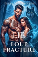 Lié au loup fracturé B0G2F9BJW5 Book Cover