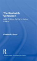 The Sandwich Generation: Adult Children Caring for Aging Parents (Garland Studies on the Elderly in America) 0815330049 Book Cover
