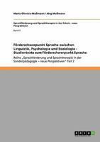 F�rderschwerpunkt Sprache zwischen Linguistik, Psychologie und Soziologie - Studientexte zum F�rderschwerpunkt Sprache: Reihe "Sprachf�rderung und Sprachtherapie in der Sonderp�dagogik - neue Perspekt 3638953939 Book Cover