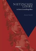 Nietzsches Lehre in Ihren Grundbegriffen - Die Ewige Wiederkunft Des Gleichen Und Der Sinn Des Ubermenschen 386347502X Book Cover