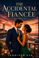 The Accidental Fiancée B0HG173VGC Book Cover