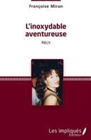 Inoxydable aventureuse: Récit (French Edition) 2343074224 Book Cover