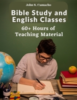 Bible Study and English Classes: 60 Hours of Teaching Material: 60+ Hours of Teaching Material 1805472550 Book Cover