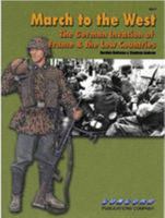 March to the West: The German Invasion of France & the Low Countries 9623611331 Book Cover