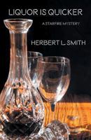 Liquor Is Quicker: A Starfire Mystery 1595945105 Book Cover