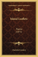 Island Leaflets: Poems 1437063039 Book Cover