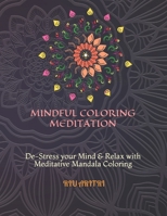 Mindful Coloring Meditation: De-Stress your Mind & Relax with Meditative Mandala Coloring B094CXWQL1 Book Cover