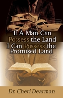 If a Man Can Possess the Land I Can Posses the Promised Land B0FP95Z4TK Book Cover