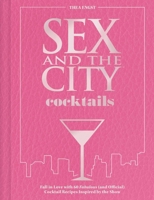 Sex and the City Cocktails B0DV4MN1YC Book Cover