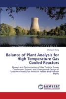 Balance of Plant Analysis for High Temperature Gas Cooled Reactors 3838313895 Book Cover