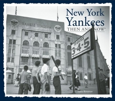 New York Yankees Then and Now 1607108070 Book Cover