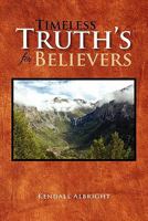 Timeless Truth's for Believers 1462868118 Book Cover